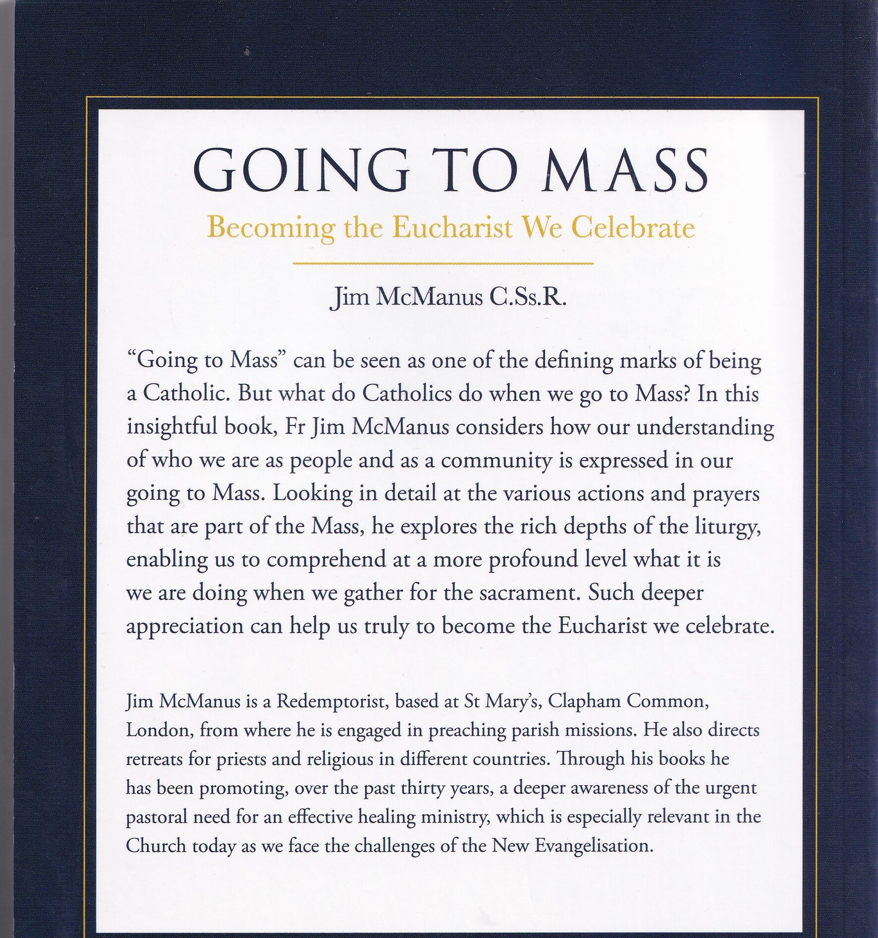 Going to Mass: Becoming the Eucharist We Celebrate by Jim McManus C.Ss.R.