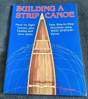 Building A Strip Canoe: Book by Gil Gilpatrick