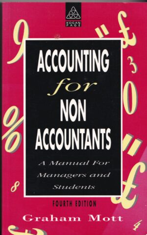 Accounting for Non Accountants Fourth Edition Paperback Book by Graham Mott