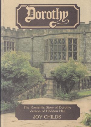 Dorothy Vernon of Haddon Hall by Joy Childs