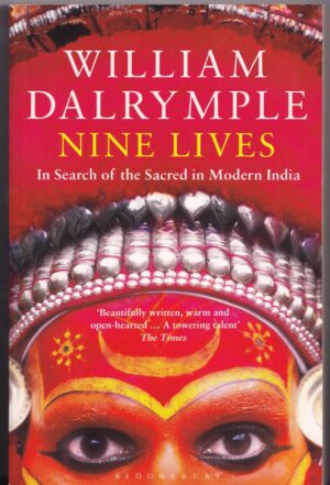 Nine Lives: In Search of the Sacred in Modern India – William Dalrymple