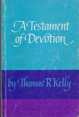 A Testament of Devotion by Thomas R. Kelly