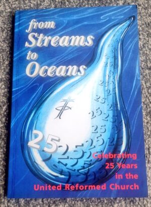 From Streams to Oceans: Celebrating 25 Years in the United Reformed Church