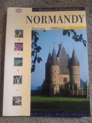 Routes of Discovery Normandy: Text by Philippe Bertin