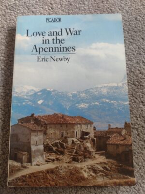Love and War in the Apennines: Paperback book by Eric Newby