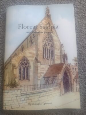 Floreat Salopia... may Shropshire flourish! | Mgr Christopher Lightbound