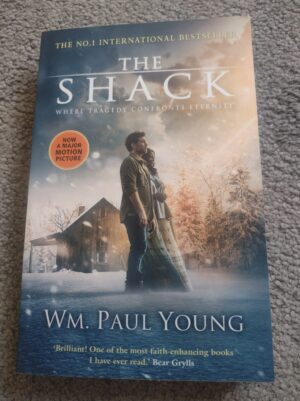 The Shack Where Tragedy Confronts Eternity | Wm. Paul Young
