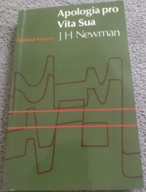 Apologia pro Vita Sua | J H Newman