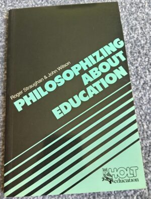 Philosophizing About Education – Roger Straughan & John Wilson