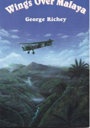 Wings Over Malaya by George Richey