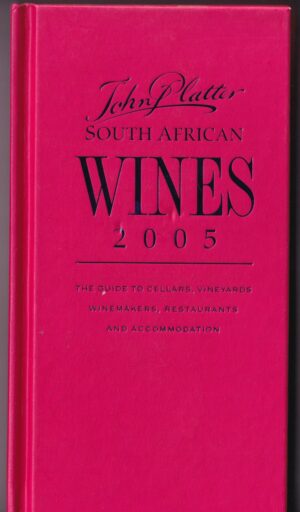 John Platter South African Wines 2005 Wine Guide