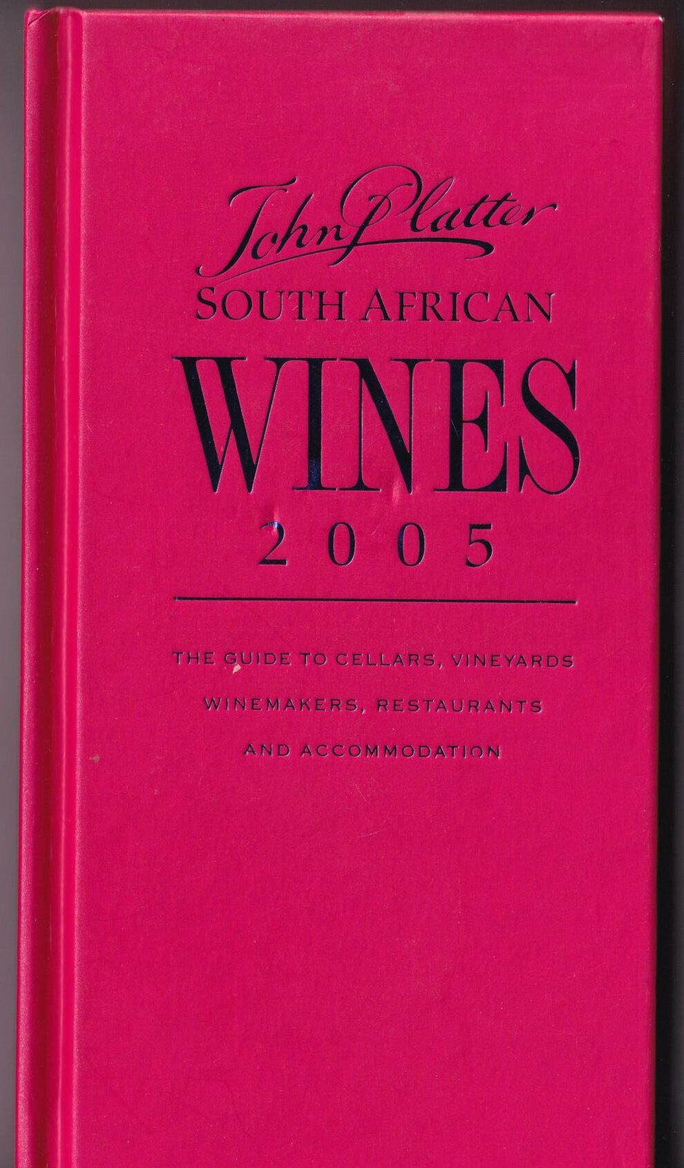 John Platter South African Wines 2005 Wine Guide