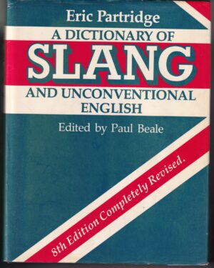 Eric Partridge A Dictionary of Slang and Unconventional English