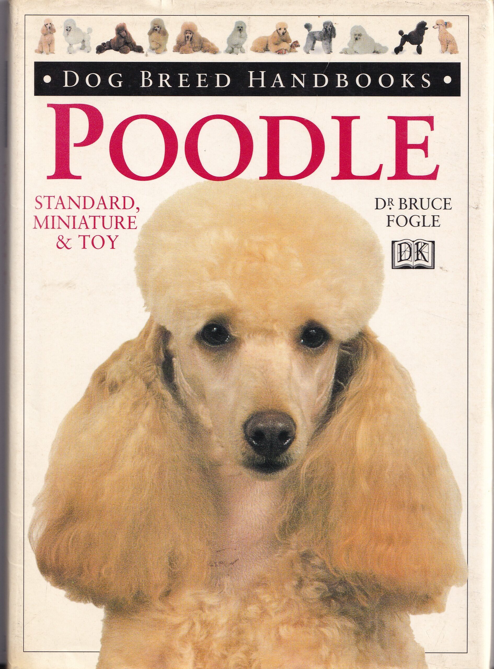 Poodle Standard Miniature & Toy by Bruce Fogle Dog Breed Handbook