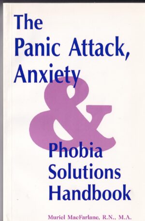 The Panic Attack, Anxiety & Phobia Solutions Handbook