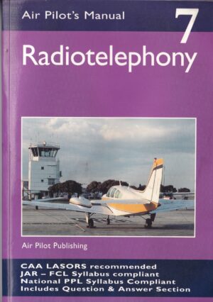 Air Pilot's Manual Volume 7 Radiotelephony Guide