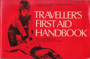 Travellers First Aid Handbook: A Reader’s Digest Guide to Emergency Treatment at Home and Abroad