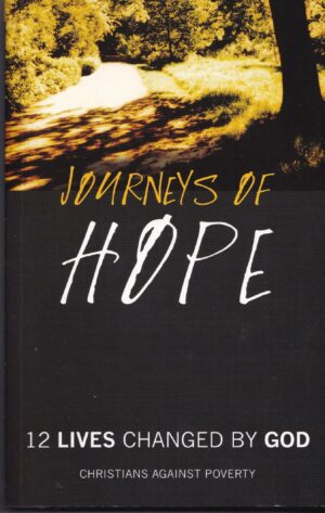 Journeys of Hope 12 Lives Changed by God Book