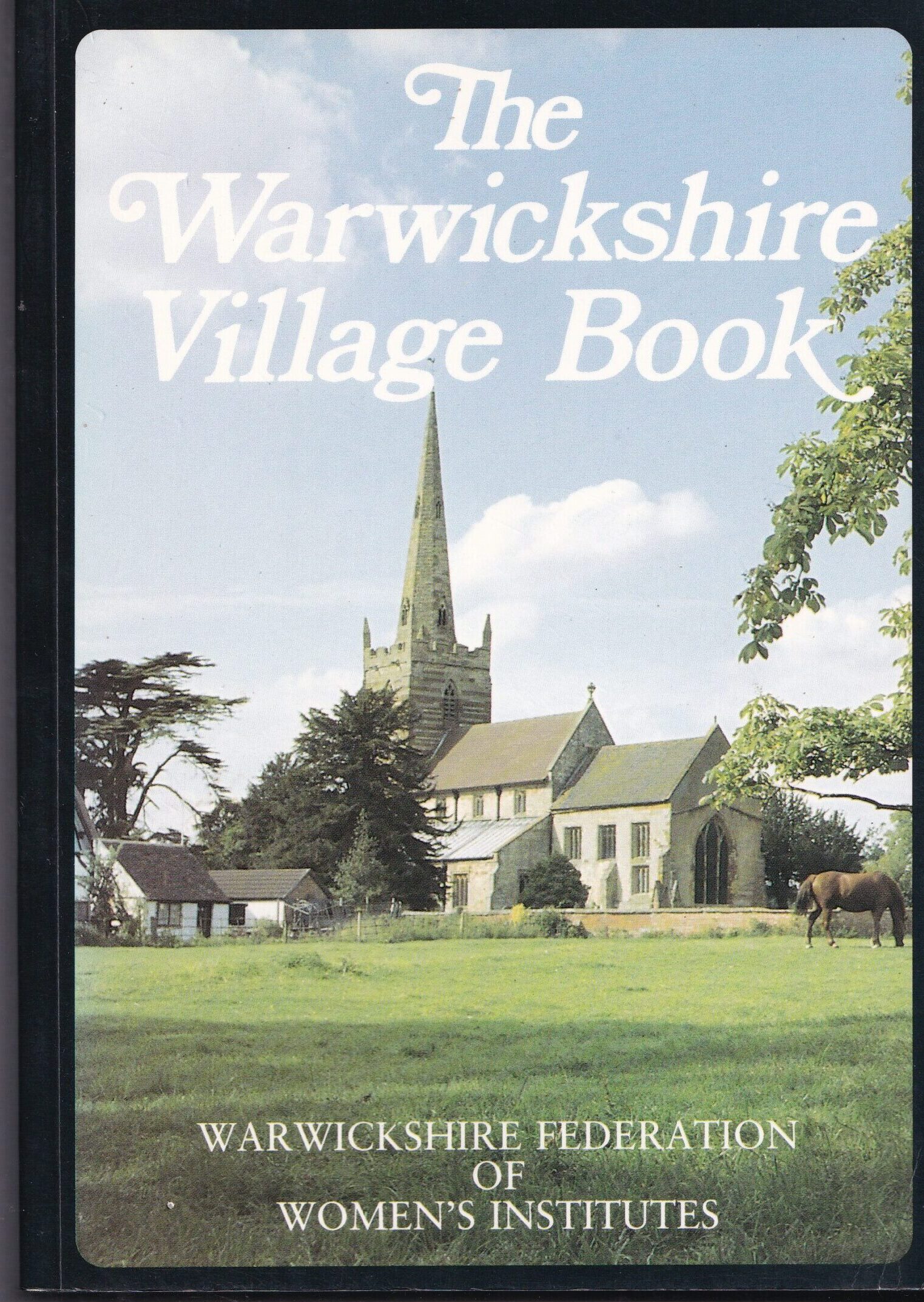 The Warwickshire Village Book by Warwickshire Federation of Women's Institutes
