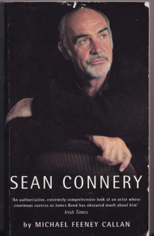 Sean Connery by Michael Feeney Callan – Comprehensive Biography