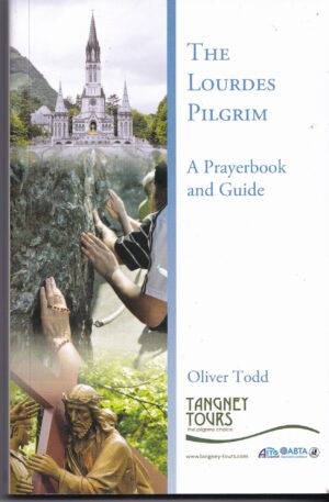 The Lourdes Pilgrim Prayerbook & Guide - Oliver Todd 2017 Paperback