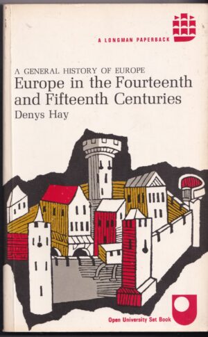 A General History of Europe – Europe in the Fourteenth and Fifteenth Centuries