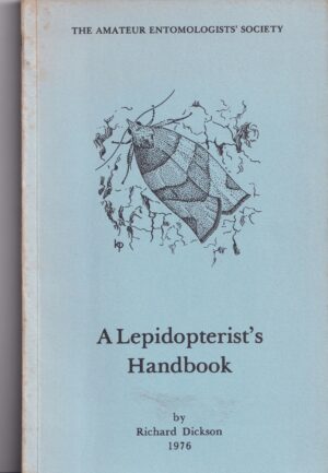 A Lepidopterist's Handbook – Richard Dickson (1976)