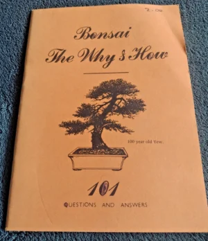Bonsai The Way & How 101 Questions and Answers Paperback Handbook