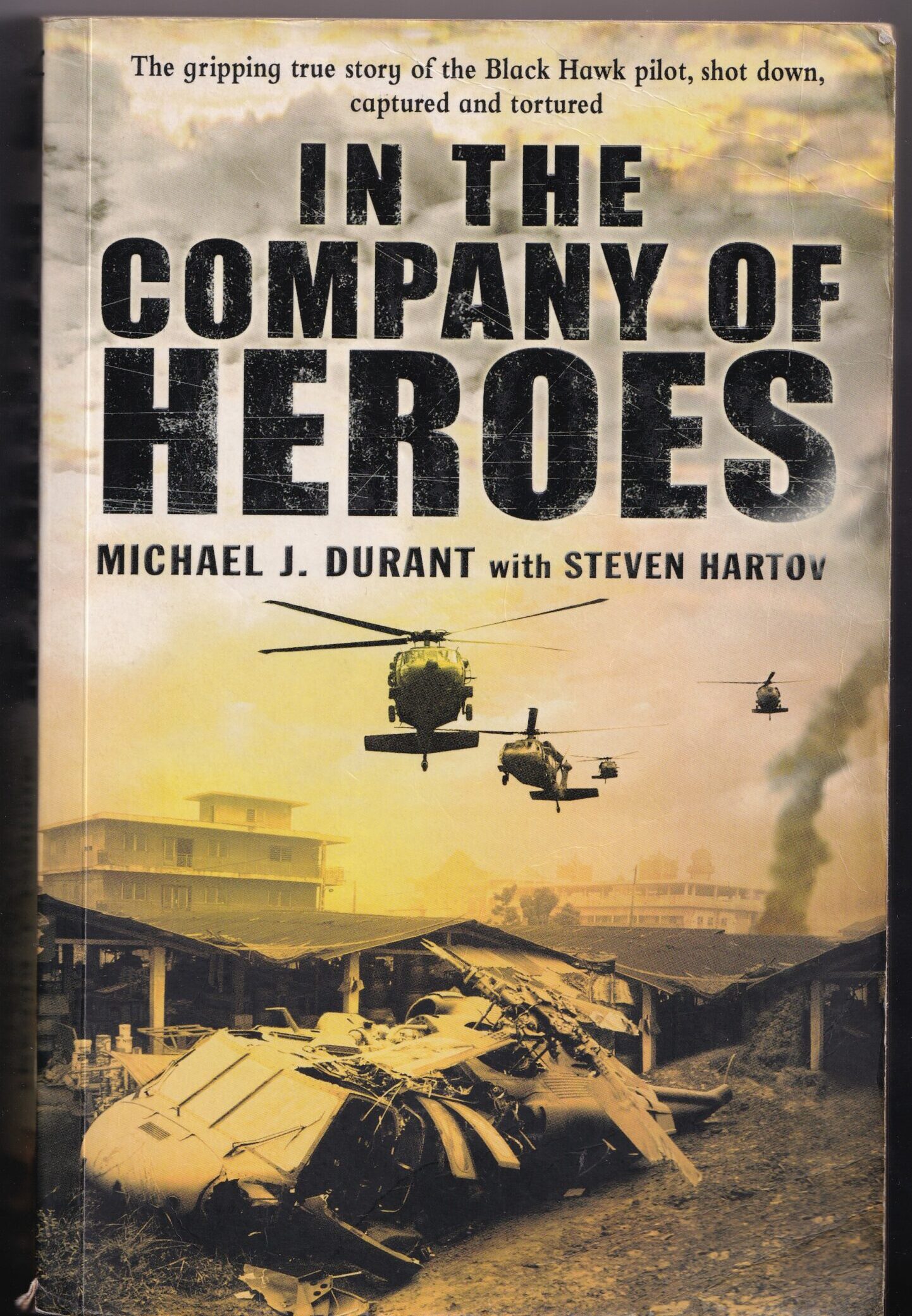 In the Company of Heroes by Michael J. Durant – Book Review